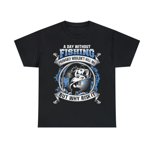 A Day Without Fishing - Unisex Heavy Cotton Tee